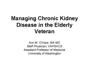 Managing Chronic Kidney Disease in the Elderly Veteran
