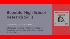 Bountiful High School Research Skills Adapted from FHS