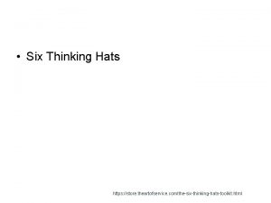 Six Thinking Hats https store theartofservice comthesixthinkinghatstoolkit html