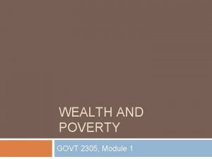 WEALTH AND POVERTY GOVT 2305 Module 1 Income