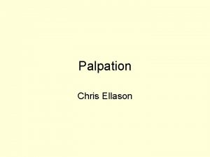 Palpation Chris Ellason Positions of tract The reproductive