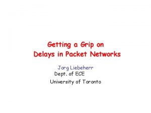 Getting a Grip on Delays in Packet Networks