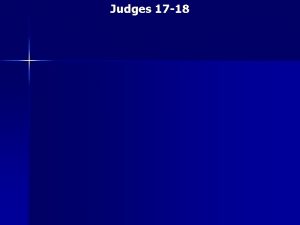 Judges 17 18 Judges 17 1 Now there