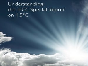 Agenda IPCC Special Report Highlights IPCC Recommendations CMAP