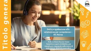 Titolo gener Dalla progettazione alla valutazione per competenze