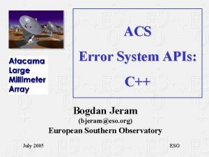ACS Error System APIs C Bogdan Jeram bjerameso