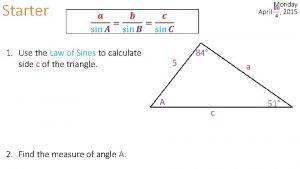 Starter 1 Use the Law of Sines to