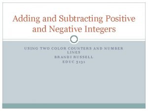 Adding and Subtracting Positive and Negative Integers USING