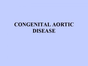 CONGENITAL AORTIC DISEASE EMBRYOLOGY HYPOTHETICAL DOUBLE AORTIC ARCH