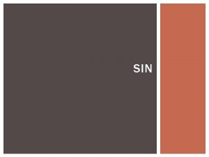 SIN SIN Definition of Sin Sin is any