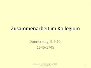 Zusammenarbeit im Kollegium Donnerstag 9 9 10 1545