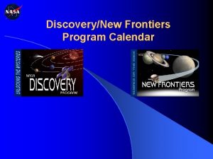 DiscoveryNew Frontiers Program Calendar DiscoveryNew Frontiers Major Events