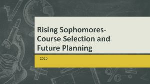 Rising Sophomores Course Selection and Future Planning 2020