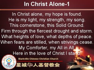 In Christ Alone1 In Christ alone my hope