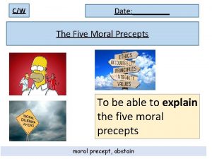 CW Date The Five Moral Precepts To be