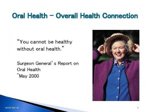 Oral Health Overall Health Connection You cannot be