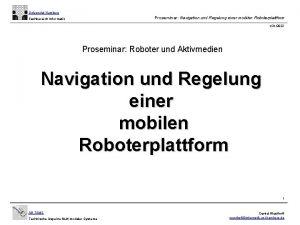 Universitt Hamburg Proseminar Navigation und Regelung einer mobilen