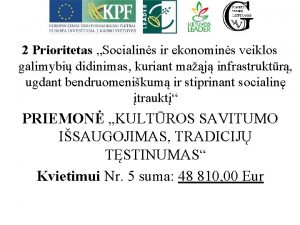 2 Prioritetas Socialins ir ekonomins veiklos galimybi didinimas