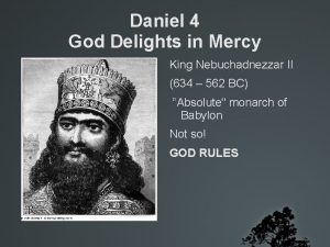 Daniel 4 God Delights in Mercy King Nebuchadnezzar