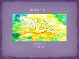 Faeries Feast Ms Hanser 33009 Buisness Slogan Everyone