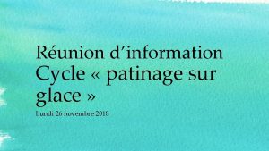 Runion dinformation Cycle patinage sur glace Lundi 26