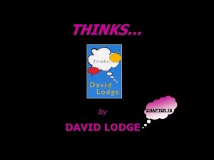 THINKS by DAVID LODGE CHAPTER 16 Chapter XVI