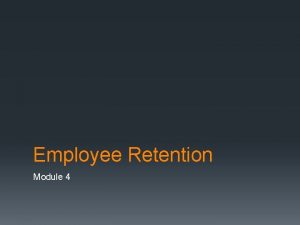 Employee Retention Module 4 Retention of Human Resources