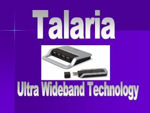 Talaria Ultra Wideband UWB Technology n Focus Enhancements