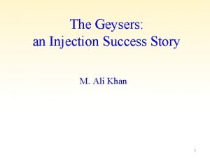 The Geysers an Injection Success Story M Ali