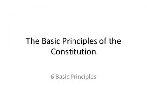The Basic Principles of the Constitution 6 Basic