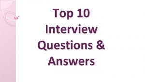 Top 10 Interview Questions Answers Tell me about