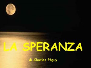 LA SPERANZA di Charles Pguy La virt che