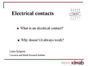 Electrical contacts n What is an electrical contact
