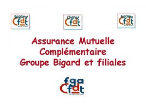 Assurance Mutuelle Complmentaire Groupe Bigard et filiales Au