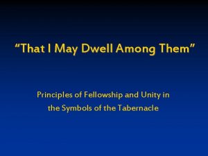 That I May Dwell Among Them Principles of