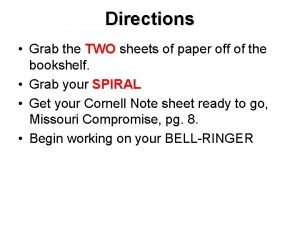 Directions Grab the TWO sheets of paper off