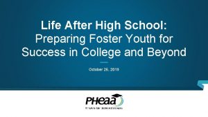 Life After High School Preparing Foster Youth for