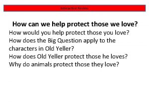 Interactive Review How can we help protect those