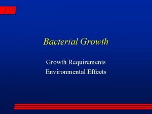 Bacterial Growth Requirements Environmental Effects Bacterial Growth Characteristics