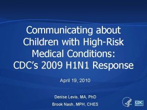 Communicating about Children with HighRisk Medical Conditions CDCs