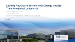 Leading Healthcare Systemlevel Change through Transformational Leadership Telana