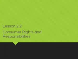 Lesson 2 2 Consumer Rights and Responsibilities Lesson