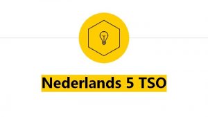 Nederlands 5 TSO Algemeen Regels richtlijnen Let op