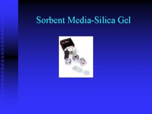 Sorbent MediaSilica Gel Sorbent MediaSilica Gel Definition u