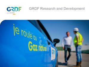 GRDF Research and Development 1 30012022 Aims Approach