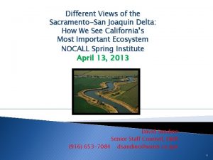 Different Views of the SacramentoSan Joaquin Delta How