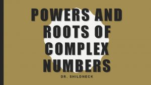 Powers and roots of complex numbers