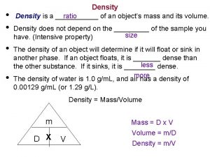 Density ratio Density is a of an objects