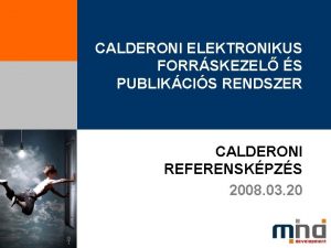 CALDERONI ELEKTRONIKUS FORRSKEZEL S PUBLIKCIS RENDSZER CALDERONI REFERENSKPZS