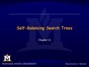 SelfBalancing Search Trees Chapter 11 Chapter Objectives To
